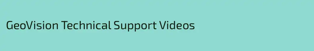 GeoVision Technical Support Videos